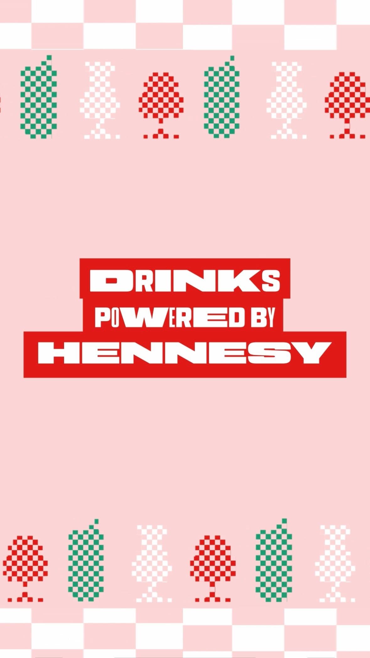 Red and white text on a pink background says DRINKS POWERED BY HENNESSY.